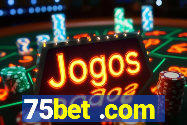 75bet .com